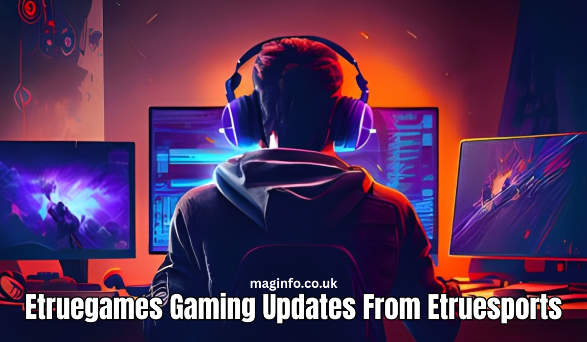 Etruegames Gaming Updates From Etruesports